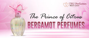 THE PRINCE OF CITRUS BERGAMOT PERFUMES
