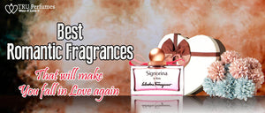 BEST ROMANTIC FRAGRANCES THAT WILL MAKE YOU FALL IN LOVE AGAIN